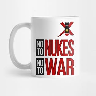 NO TO NUKES, NO TO WAR Mug